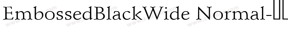 EmbossedBlackWide Normal字体转换